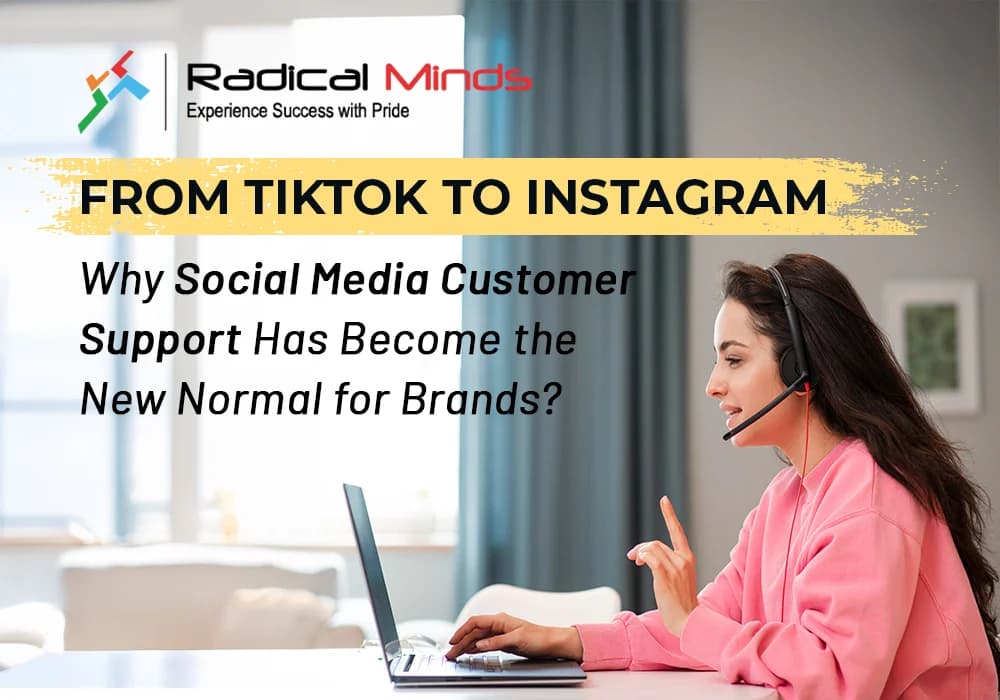 From TikTok to Instagram, Why Social Media Customer Support Has Become the New Normal for Brands?